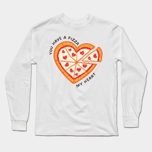 You have a pizza my heart Long Sleeve T-Shirt